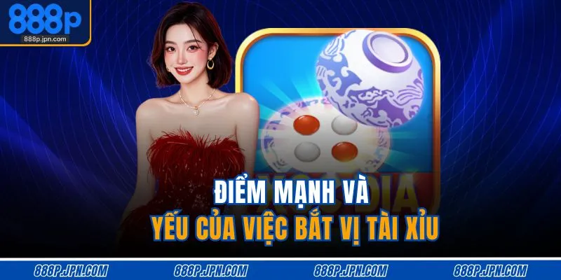 Cách Bắt Vị Xóc Đĩa | 3 Công Thức Soi Cầu, Đánh Chắc Thắng 3 Điểm mạnh và yếu của việc bắt vị tài xỉu